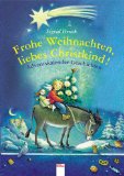 Frohe Weihnachten, liebes Christkind!: Adventskalender-Geschichten - von Sigrid Heuck