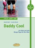 Daddy Cool: 100 Ideen und jede Menge Tipps für fitte Väter - von Almuth Bartl