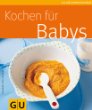 Babyernährung, Babynahrung, Baby-Breie zubereiten lernen, Ernährnung fürs Baby und Kleinkind
