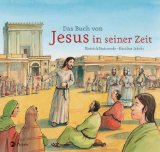 Das Buch von Jesus in seiner Zeit - von Dietrich Steinwede