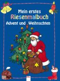 Mein erstes Riesenmalbuch Advent und Weihnachten - von Birgitta Nicolas